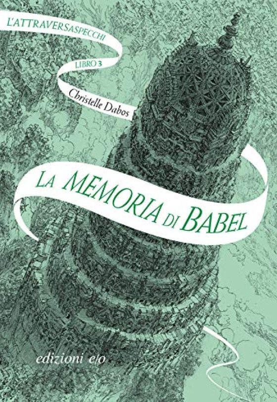 La memoria di Babel – L'Attraversaspecchi Libro 3